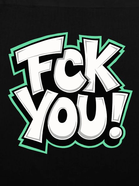 FCK YOU lettering provocative statement