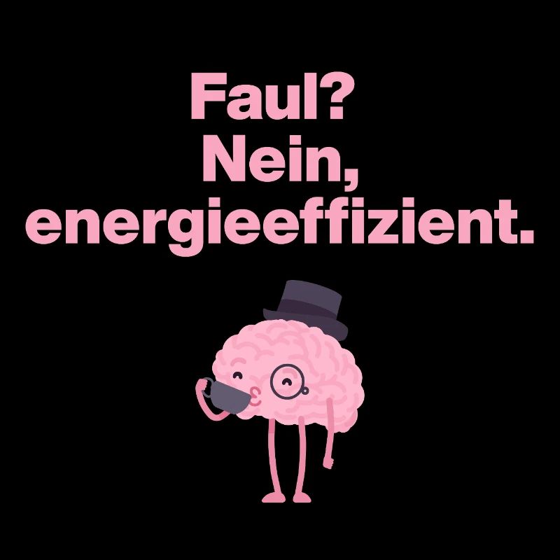 LAZY? No, energy efficient!
