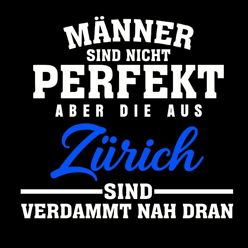 Zürich Männer Fast Perfekt Spruch