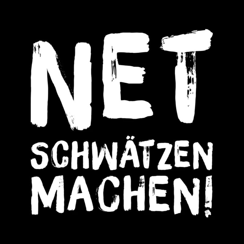 Lustige Sprüche Geschenk Net schwätzen, machen!