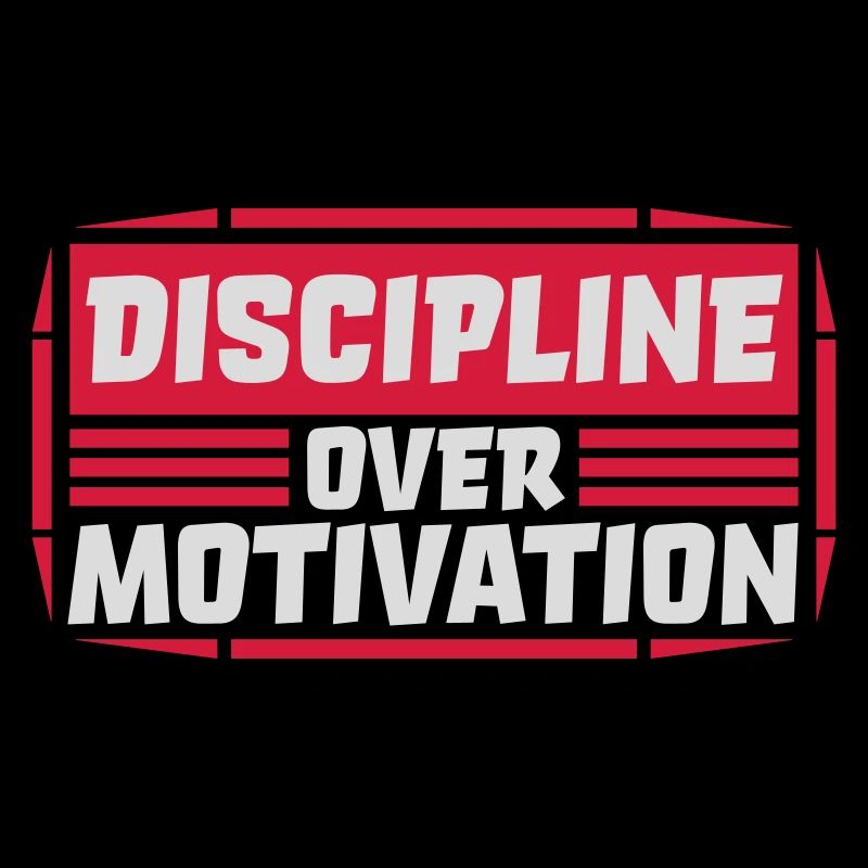 discipline over motivation quote