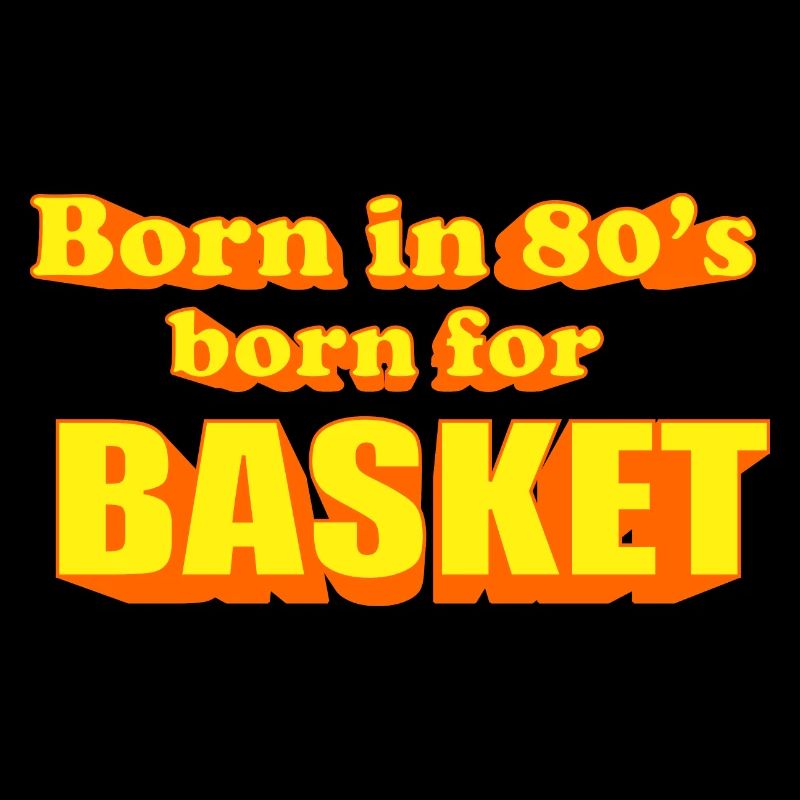 born for BASKET 80's