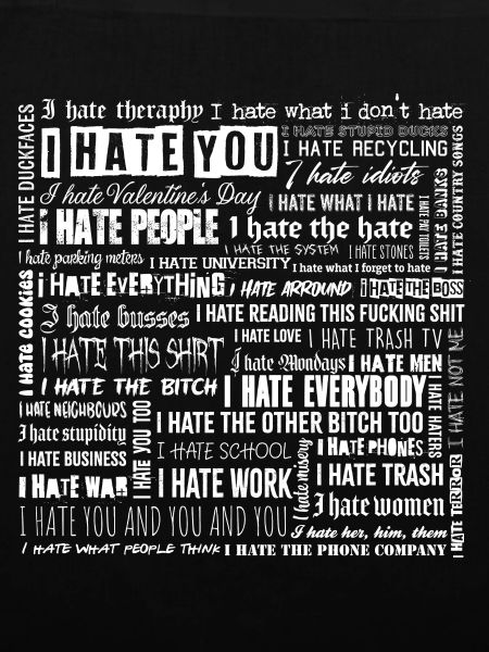 I hate everybody