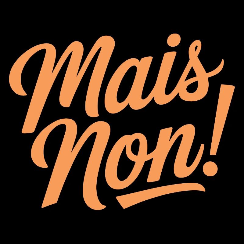 Mais non!