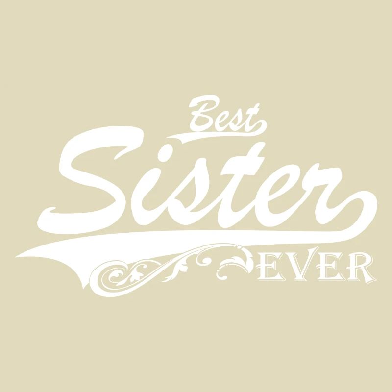 Schwester Geschenk Geschenkidee - Best Sister Ever