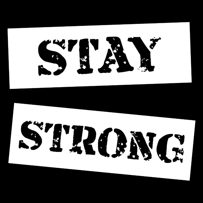 STAY STRONG