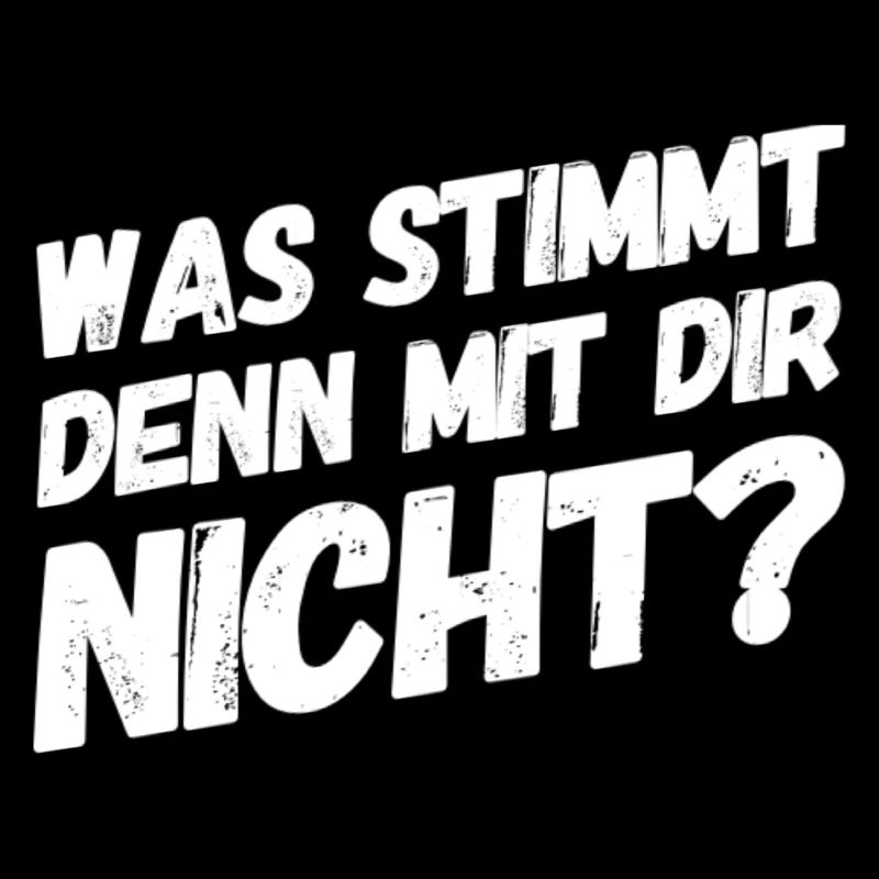 Was stimmt denn mit dir nicht? Lustiger Spruch