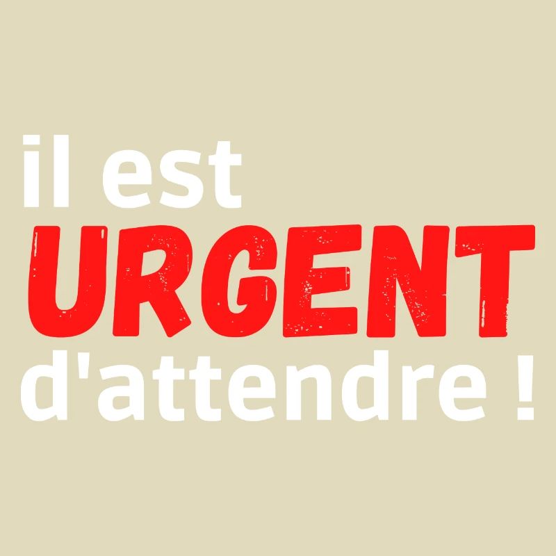 il est urgent d'attendre ! Analyse et Reflexion