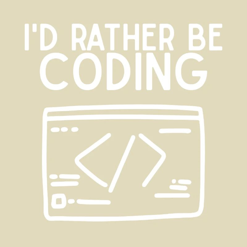 Id Rather Be Coding