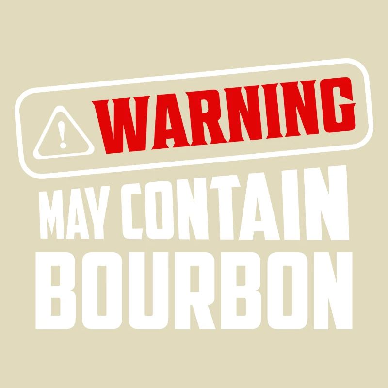 Warning May Contain Bourbon Drinking Whiskey