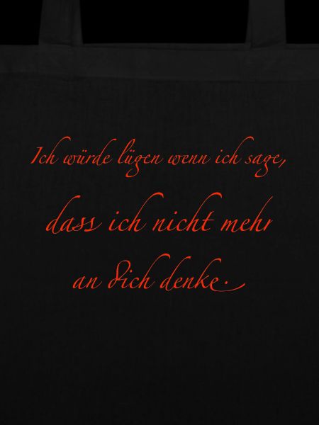 ich würde lügen......