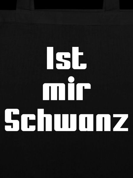 Ist mir Schwanz