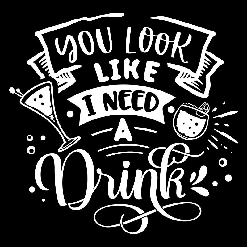 Du siehst aus, als ob ich einen Drink brauche