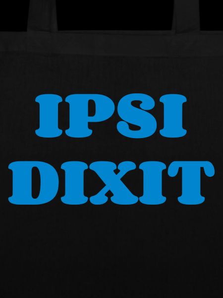 ipsi dixit