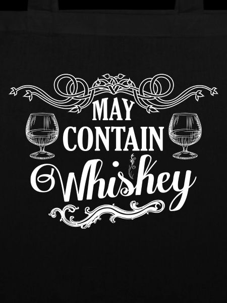 May Contain Whiskey Drinking Whiskey