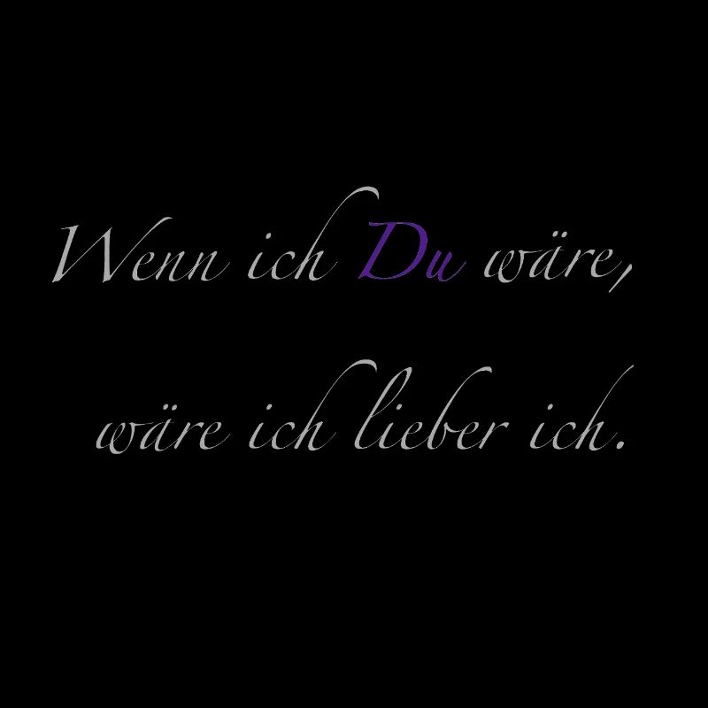 wenn ich du wäre