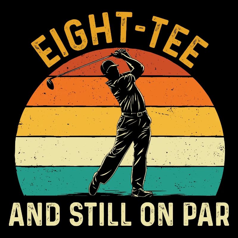 Eight Tee Still On Par 80th Golf Birthday