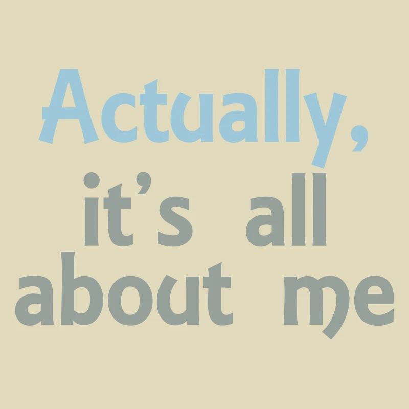 its all about me