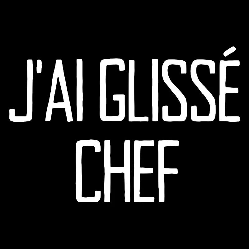 j'ai glissé chef