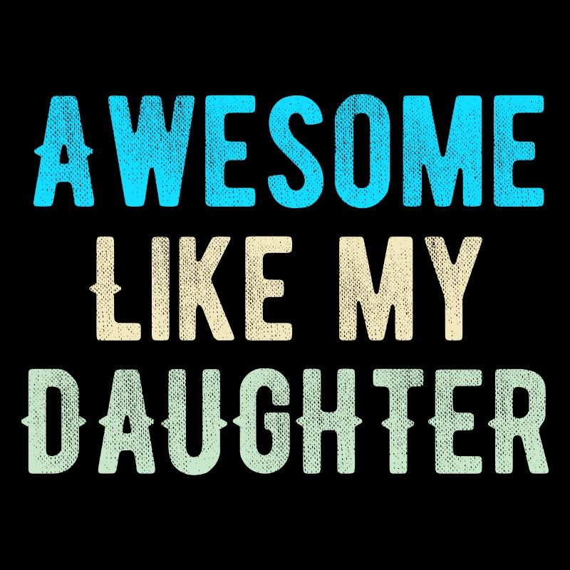 Awesome like my daughter