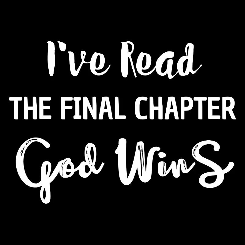 I've Read The Final Chapter God Wins, christian