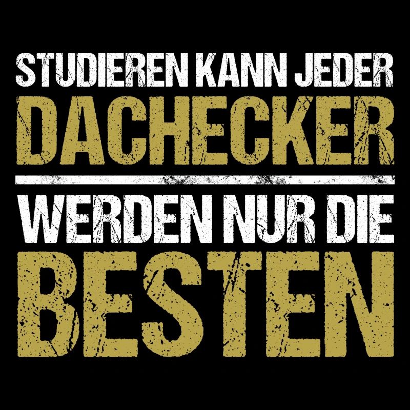 Studieren kann jeder - Dachdecker Edition