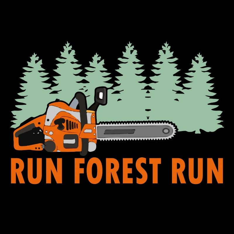 Chainsaw Run Forest Run Funny Lumberjack stihl s