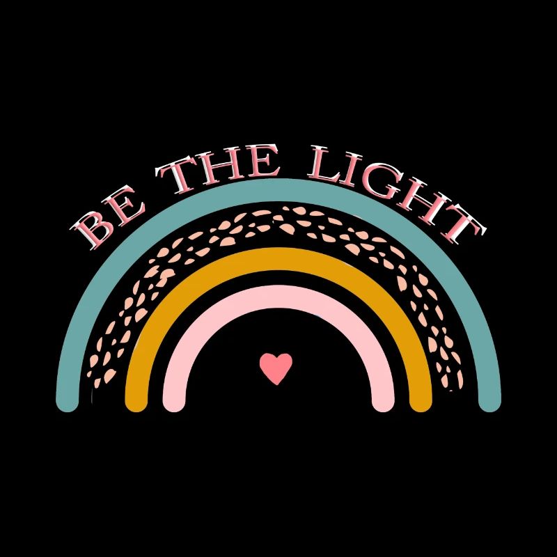 BE THE LIGHT! Rainbow
