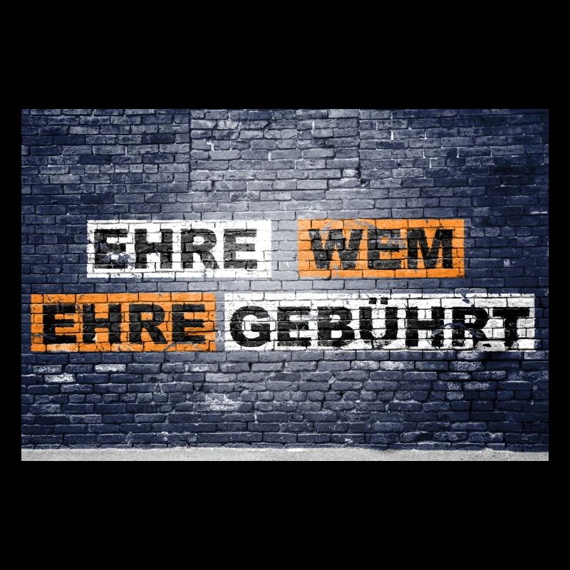 Ehre Wem Ehre Gebührt) Motivation Quote Graffiti