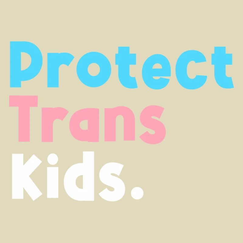LGBT Support Protect Trans Kid LGBT Pride