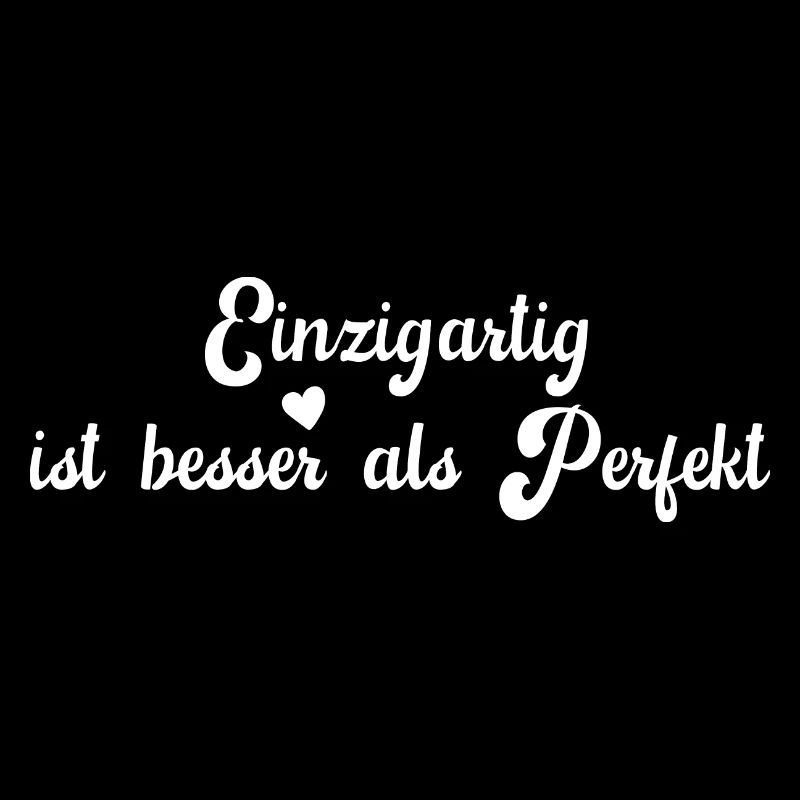 Einzigartig ist besser als Perfekt Spruch mit Herz