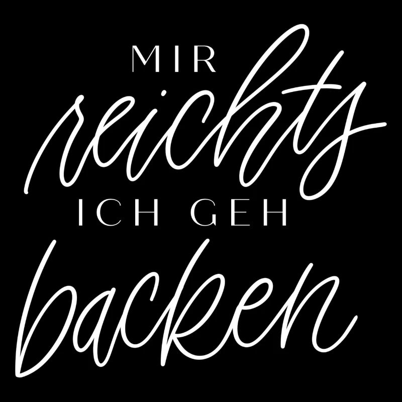 Mir reichts ich geh backen
