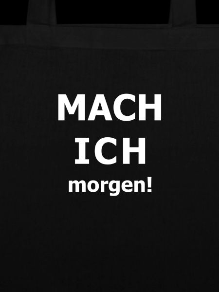 MACH ICH morgen