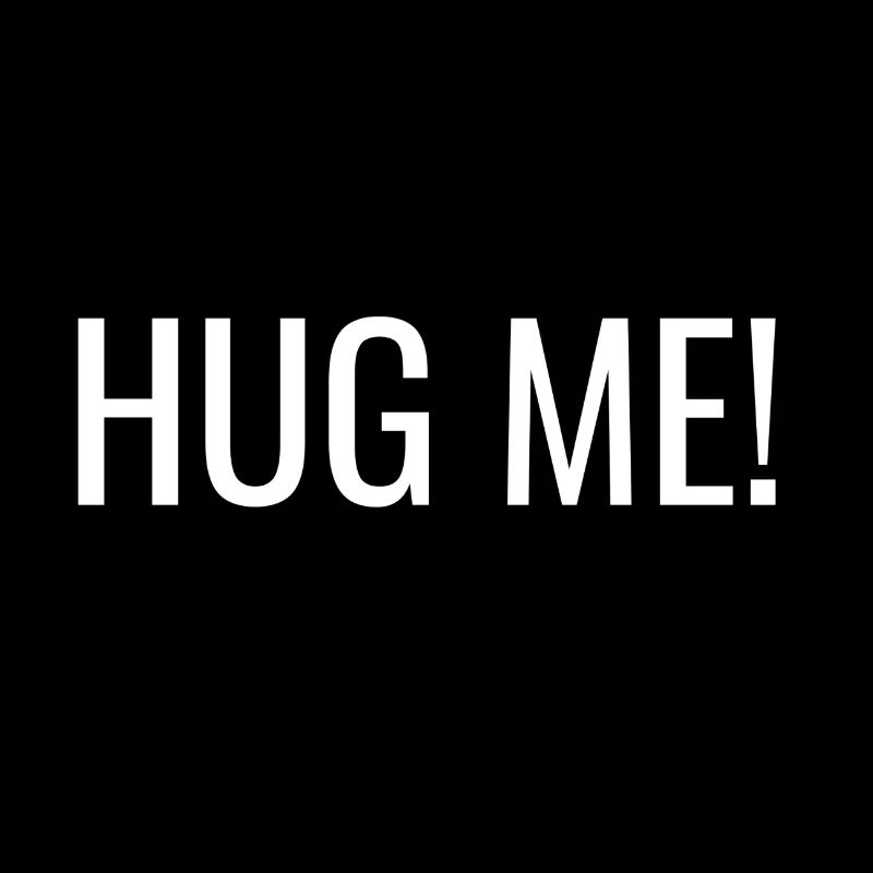 Hug me