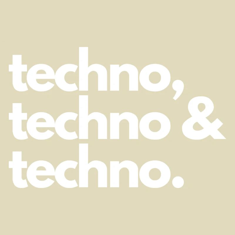 Techno, Techno & Techno