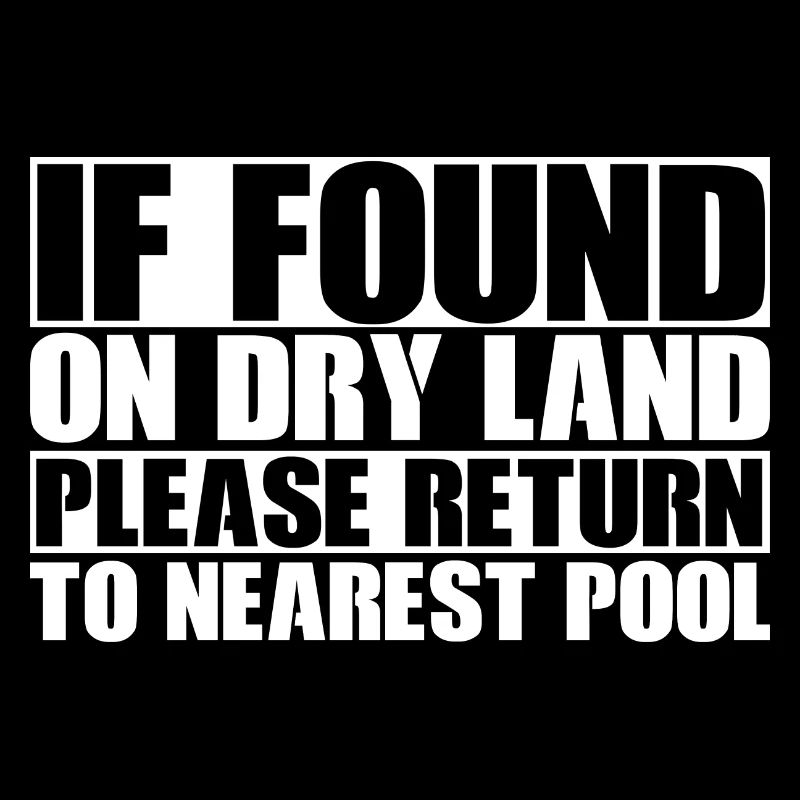 If Found On Dry Land, Return To Nearest Pool 1