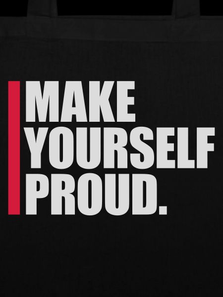 make yourself proud Zitat