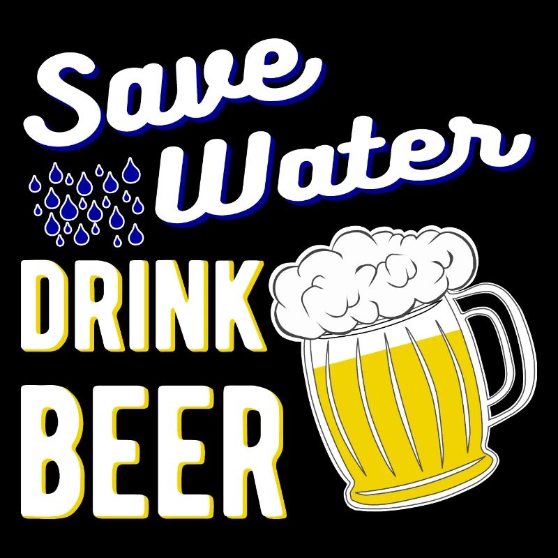 Save Water Drink Beer