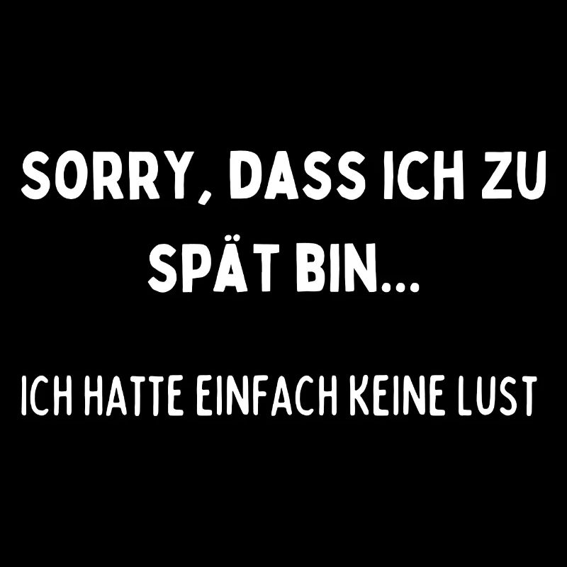 Sorry dass ich zu spät bin