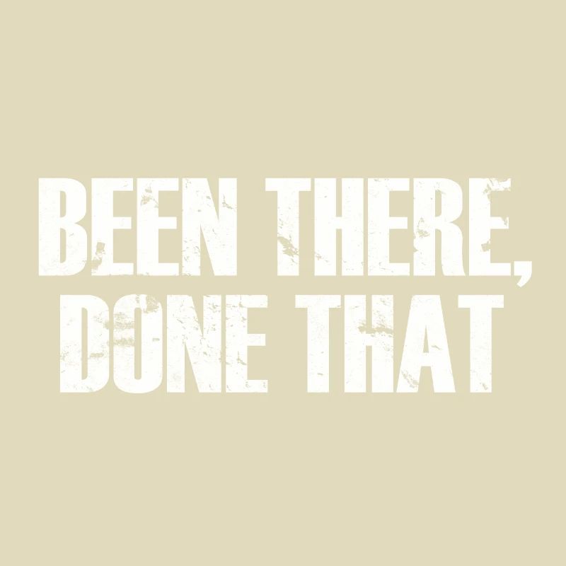 Been There Done That