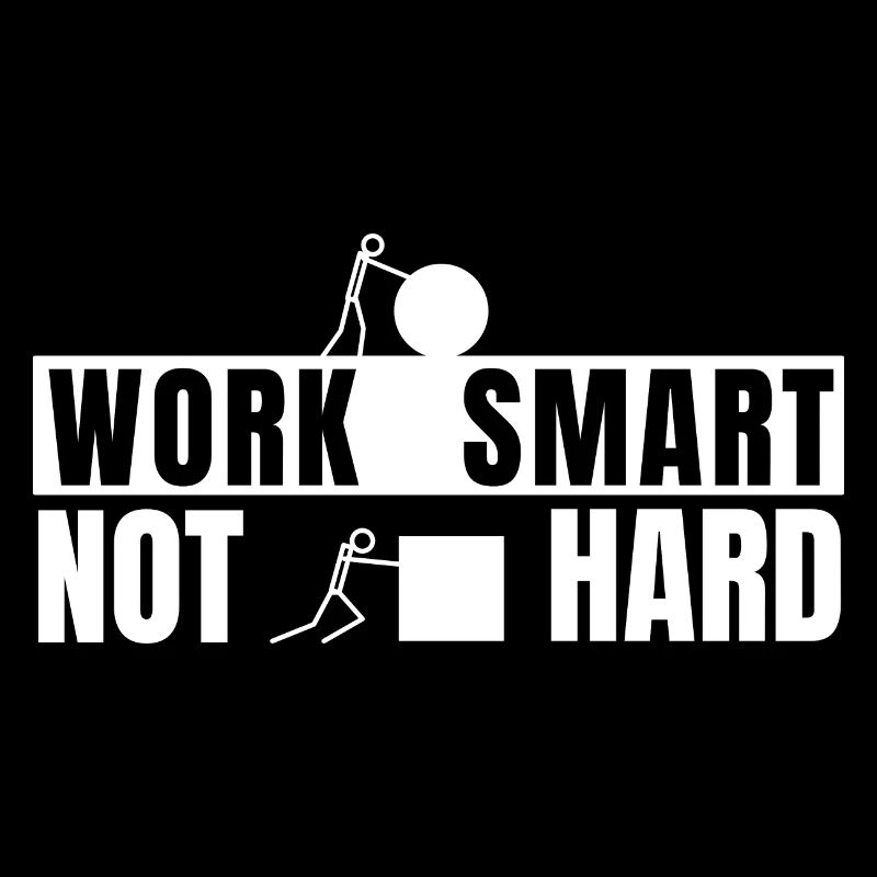 Work smart not hard - motivierender Spruch