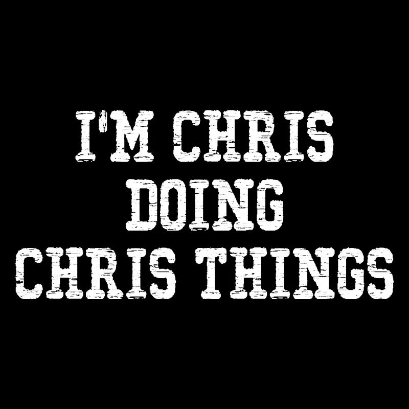 I'm Chris Doing Chris Things Funny