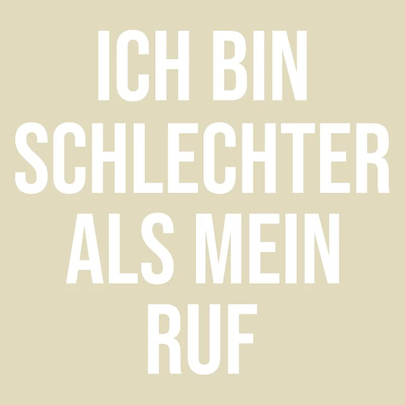 Ich bin schlechter als mein Ruf