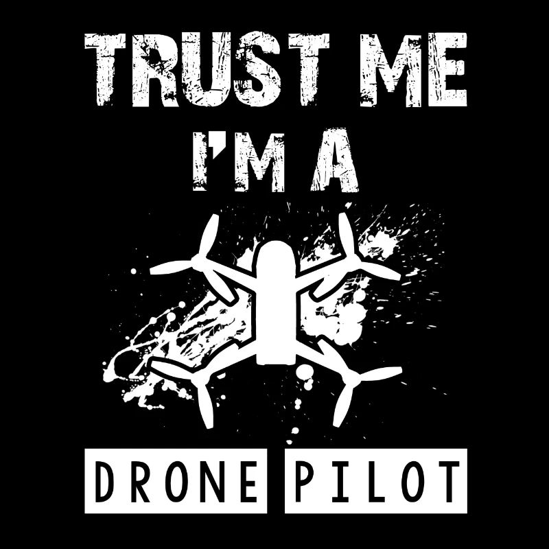 Trust me I'm a drone pilot