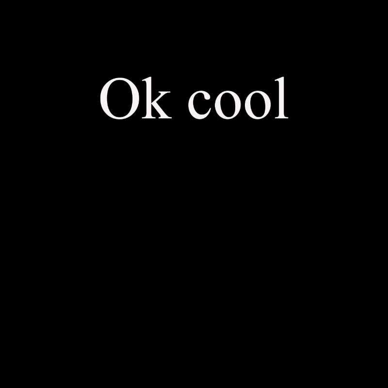Ok Cool