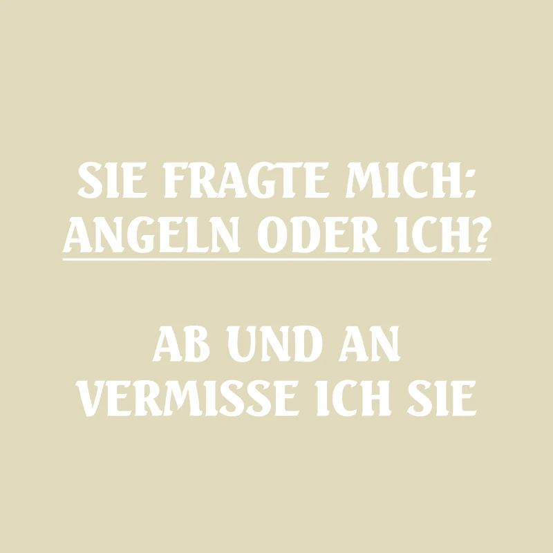 Sie fragte mich: Angeln oder ich? Geschenkideen
