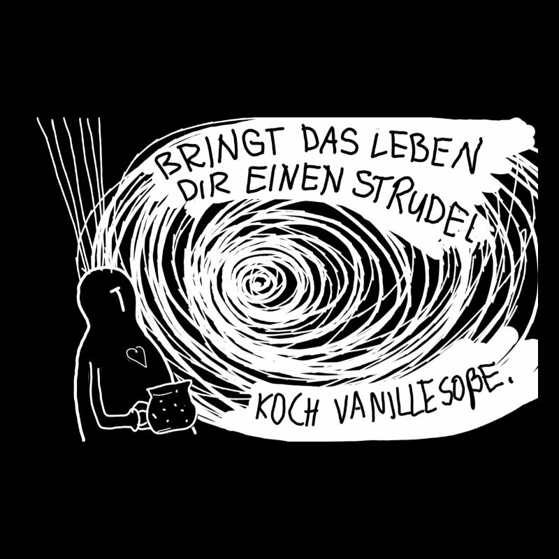 Bringt das Leben dir einen Strudel ...