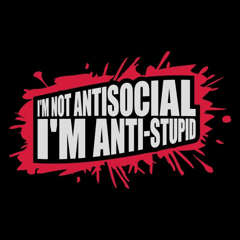 not antisocial anti stupid