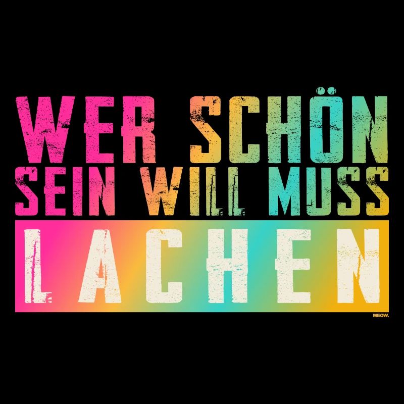 Schöner Spruch: Wer schön sein will, muss lachen!