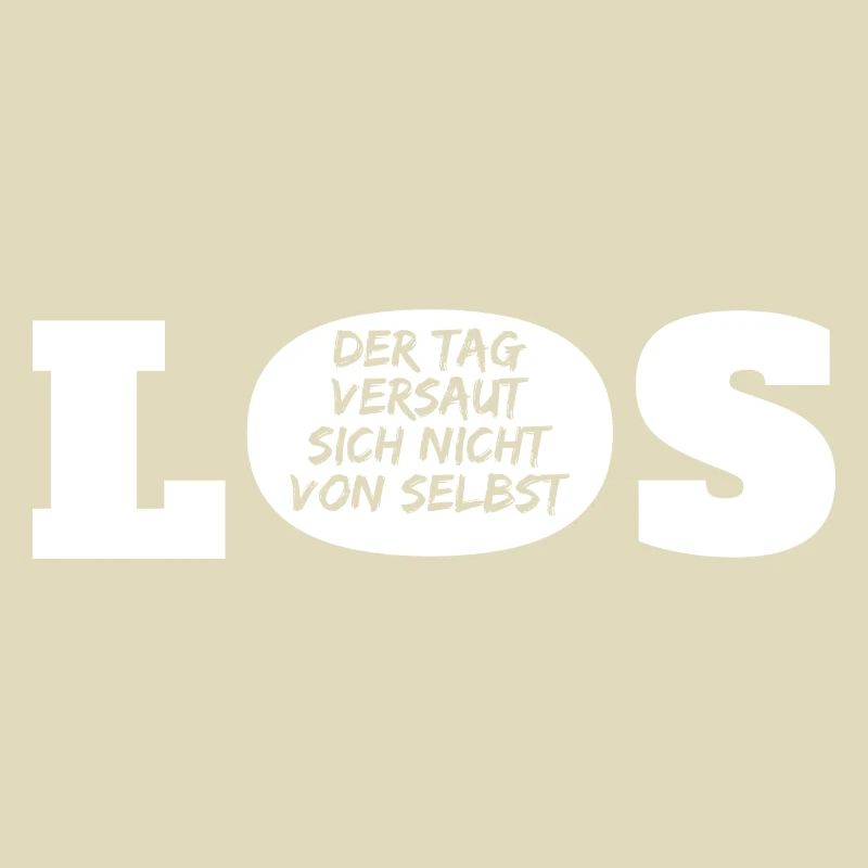 LOS - der Tag versaut sich nicht von selbst